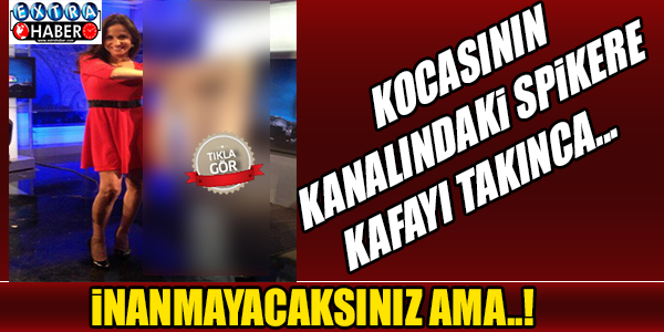 Kocasının kanalındaki spikere kafayı takınca...