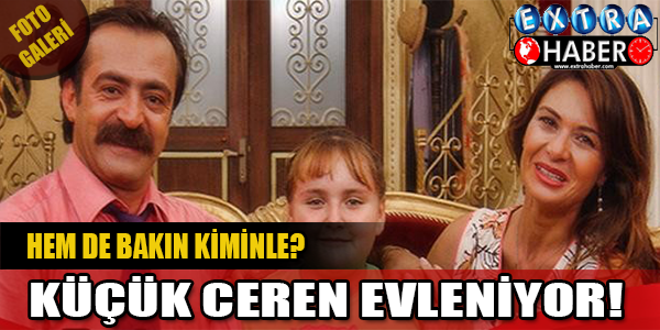 En Son Babalar Duyar'ın Ceren'i Jale Azaklı Evleniyor! Bakın Kiminle?