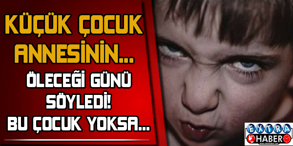 Çocukların söylediği korkutucu şeyler