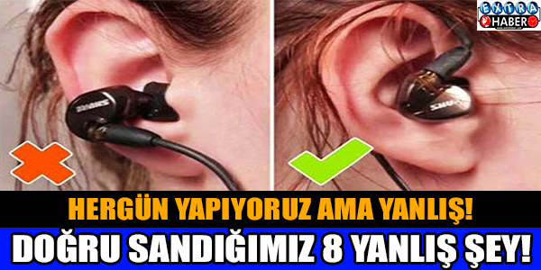 Meğerse hep yanlış yapıyormuşuz!