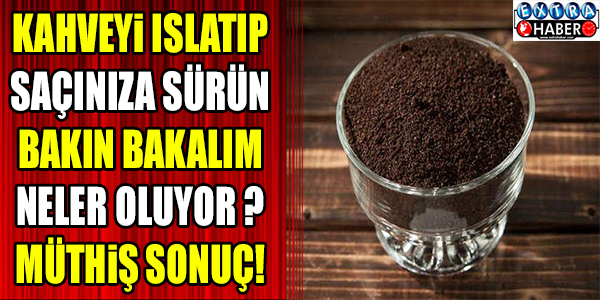 KAHVEYİ ISLATIP SAÇINIZA SÜRÜN VE BAKIN BAKALIM NE OLUYOR?