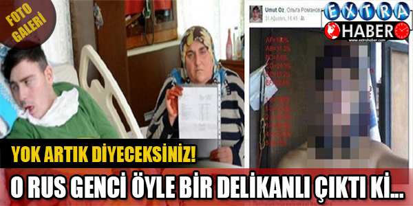 O Rus Genci Öyle Bir Delikanlı Çıktı ki..