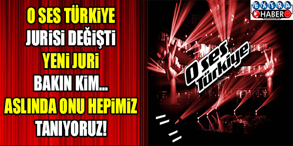 O SES TÜRKİYE JÜRİSİ DEĞİŞTİ !