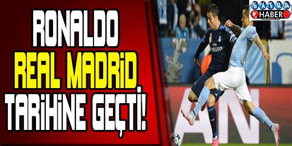 Ronaldo, Real Madrid tarihine geçti !