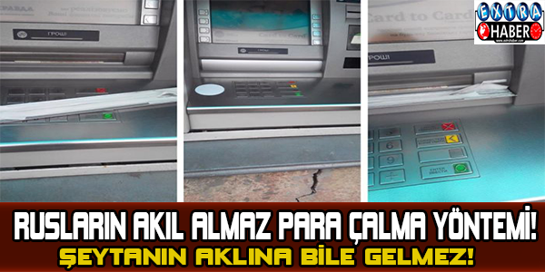 Rusların akıl almaz para çalma yöntemi!