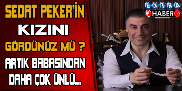 SEDAT PEKER'İN KIZINI GÖRDÜNÜZ MÜ?
