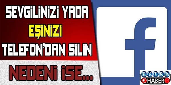 SEVGİLİNİZİ YA DA EŞİNİZİ FACEBOOKTAN SİLİN!