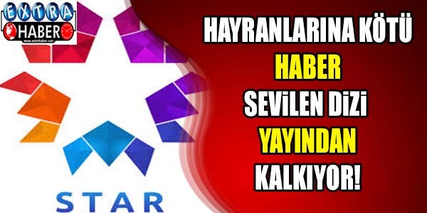 HAYRANLARINA KÖTÜ HABER! SEVİLEN DİZİ YAYINDAN KALKIYOR...