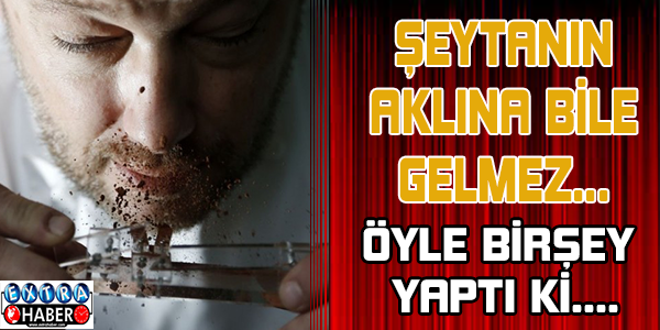 Şeytanın Aklına Bile Gelmez!
