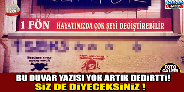 BU DUVAR YAZISI YOK ARTIK DEDİRTTİ! SİZ DE DİYECEKSİNİZ...