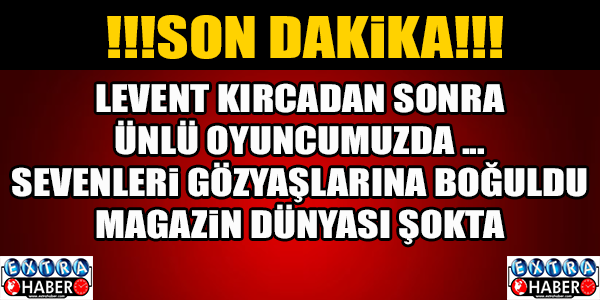 TÜRKAN ŞORAY'DAN ACI HABER!
