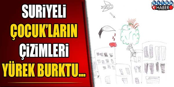 Suriyeli çocukların çizimleri yürek burktu !
