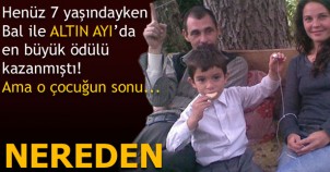 HENÜZ 7 YAŞINDAYKEN BAL İLE ALTIN AYI'DA EN BÜYÜK ÖDÜLÜ KAZANMIŞTI !! AMA O ÇOCUĞUN SONU...