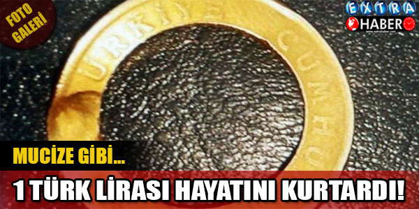 1 Lira Hayatını Kurtardı!