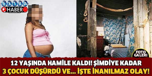 12 Yaşında Hamile Kaldı! Şimdiye Kadar 3 Çocuk Düşürdü ve..