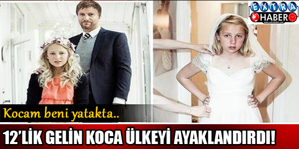 12'lik Gelin Ülkeyi Ayaklandırdı!