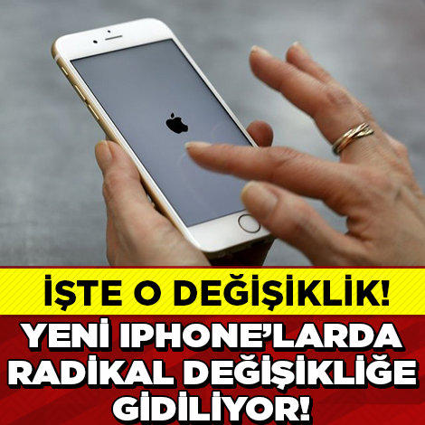 YENİ iPHONE'LAR ARTIK BÖYLE OLACAK!