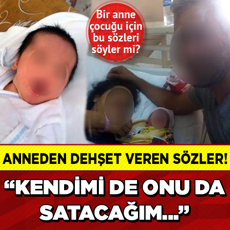 Annenin Bebeği İçin Söylediği Sözler Kan Dondurdu!