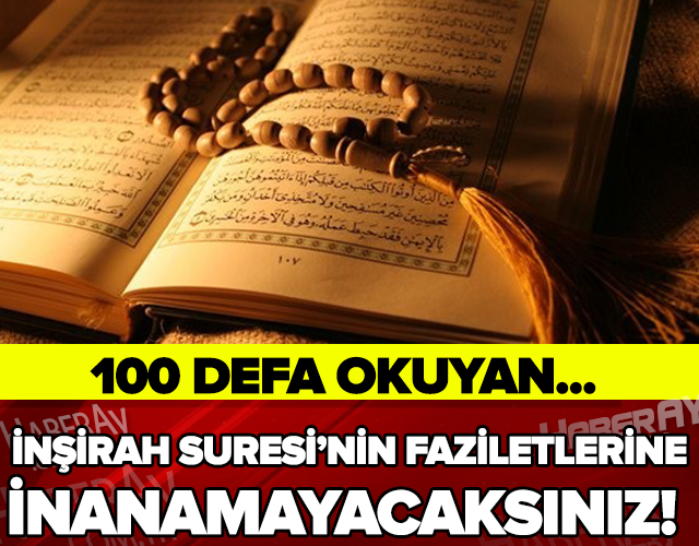 İNŞİRAH SURESİNİN FAZİLETLERİNE İNANAMAYACAKSINIZ