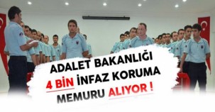 4 BİN İNFAZ KORUMA MEMURU ALINACAK!