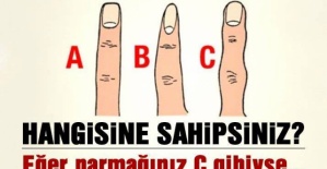 HANGİSİNE SAHİPSİNİZ? EĞER PARMAĞINIZ C GİBİYSE...
