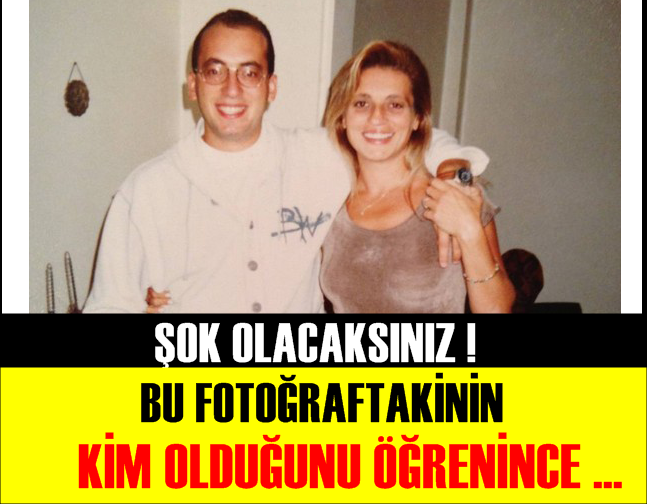 FOTOĞRAFTAKİNİN KİM OLDUĞUNU ÖĞRENİNCE ...