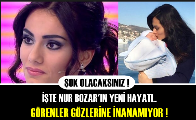 Nur Bozar'ın yeni hayatı!