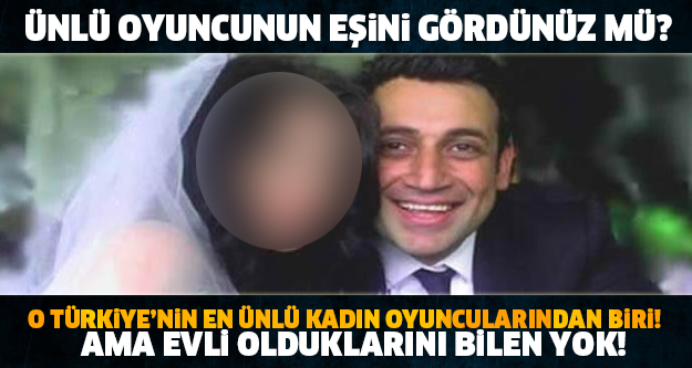 ÜNLÜ OYUNCUNUN EŞİNİ GÖRENLER ŞOKE OLUYOR! O TÜRKİYE’NİN EN ÜNLÜ KADIN OYUNCULARINDAN BİRİ!
