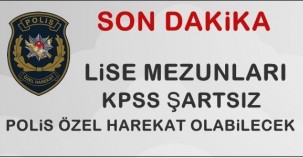 LİSE MEZUNLARI KPSS ŞARTI OLMADAN POLİS ÖZEL HAREKAT OLABİLECEK! NASIL MI..?