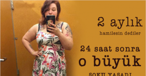 2 AYLIK HAMİLESİN DEDİLER 24 SAAT SONRA O BÜYÜK ŞOKU YAŞADI!