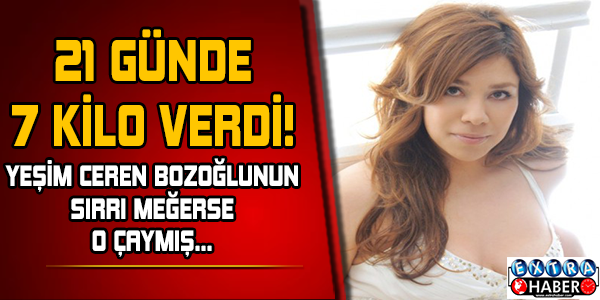 Yeşim Ceren Bozoğlu 21 günde 7 kilo verdi