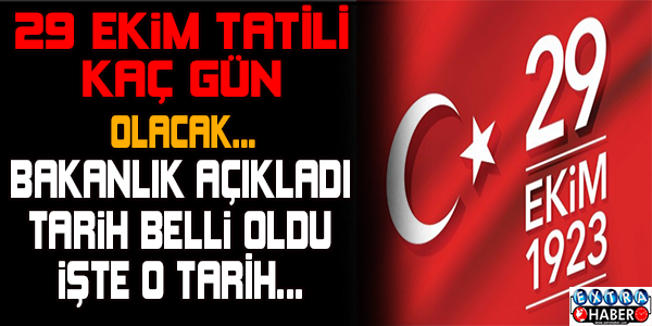 29 Ekim tatili kaç gün olacak?