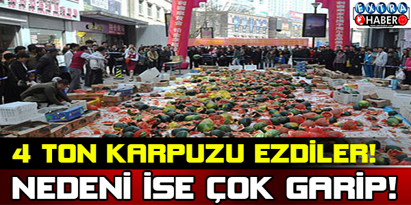 4 Ton Karpuzu Ezdiler Nedeni İse Çok Acayip