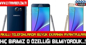 Akıllı telefonda büyük ekranın avantajları! Hiç birimiz o özelliği bilmiyorduk !