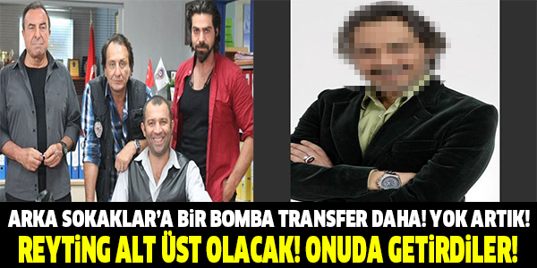 ARKA SOKAKLAR'A BOMBA TRANSFER! YOK ARTIK! ONUDA GETİRDİLER! REYTİNG ALT ÜST OLACAK...