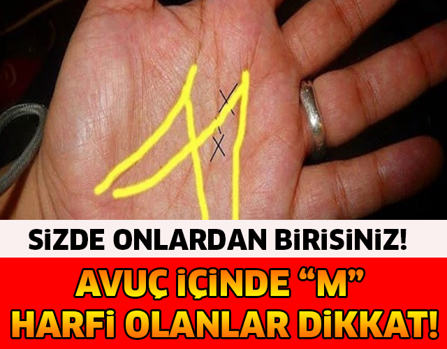 AVUÇ İÇİNDE M HARFİ OLANLAR DİKKAT!