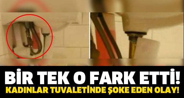 BİR TEK O FARK ETTİ! KADINLAR TUVALETİNDE ŞOKE EDEN OLAY!