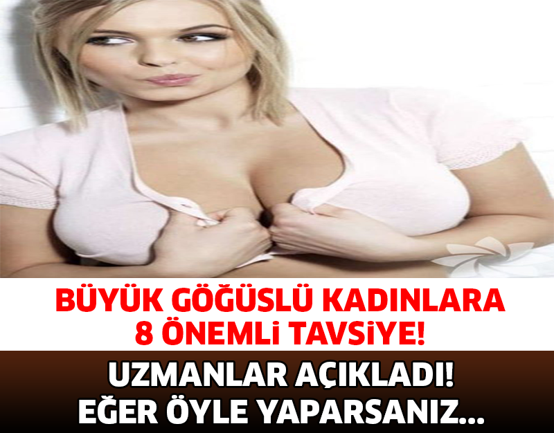 BÜYÜK GÖĞÜSLÜ KADINLARA 8 ÖNEMLİ TAVSİYE..!