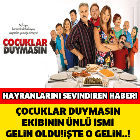 ÇOCUKLAR DUYMASIN EKİBİNİN ÜNLÜ İSMİ GELİN OLDU! İŞTE O GELİN...