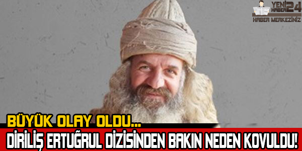 Diriliş Ertuğrul dizisinden bakın neden kovuldu! Büyük olay oldu...