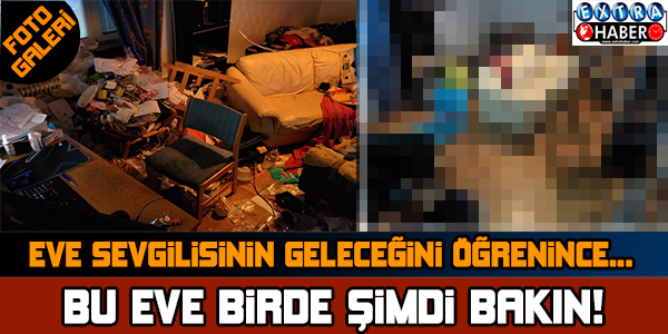 Eve sevgilisinin geleceğini duyunca... Bu eve bir de şimdi bakın!!!