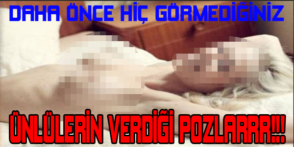 ünlülerin o pozları işte devamı...