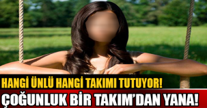 Hangi Ünlü Hangi Takımı Tutuyor