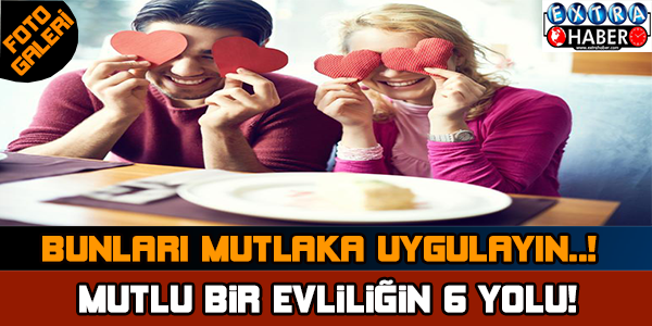 Mutlu bir evliliğin 6 işareti…