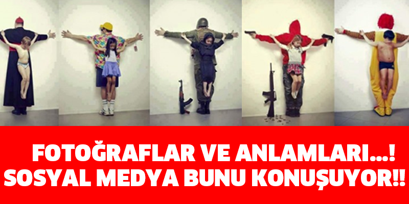 FOTOĞRAFLAR VE ANLAMLARI...! SOSYAL MEDYA BUNU KONUŞUYOR!!