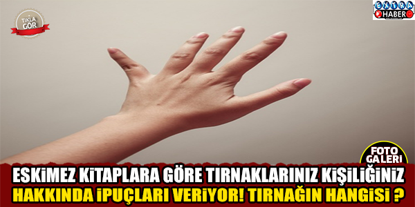 Tırnaklarınız sizi ele veriyor..