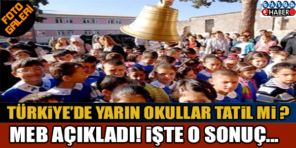 Yarın okullar tatil mi?