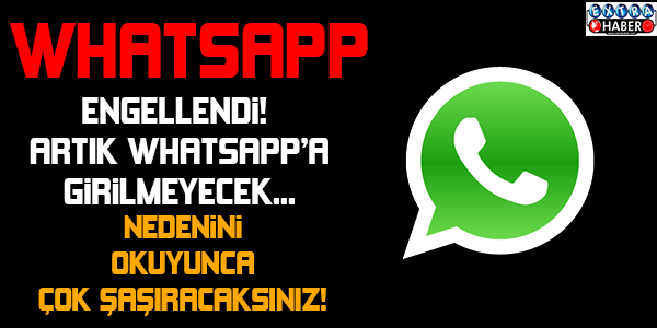 WhatsApp'ı yasakladılar: 48 saat erişim yok !!!