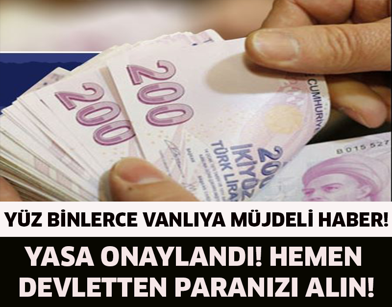 YASA ONAYLANDI! HEMEN PARANIZI ALIN!