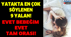 Yatakta En Çok Söylenen 9 Yalan!